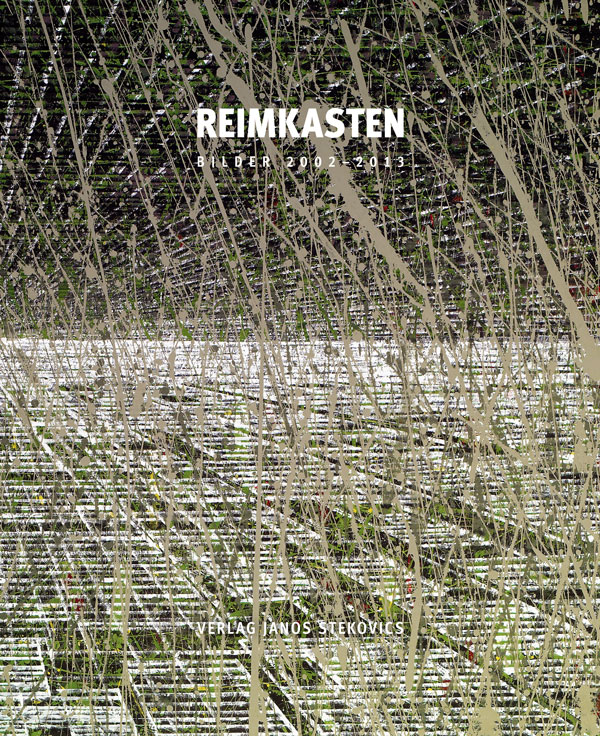 Reimkasten. Bilder 2002-2013