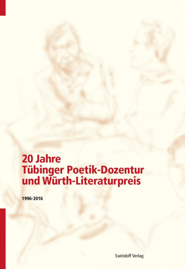 20 Jahre Tübinger Poetik-Dozentur und Würth-Literaturpreis