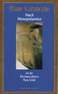 Nach Mesopotamien mit der Märchenerzählerin Maria Schild