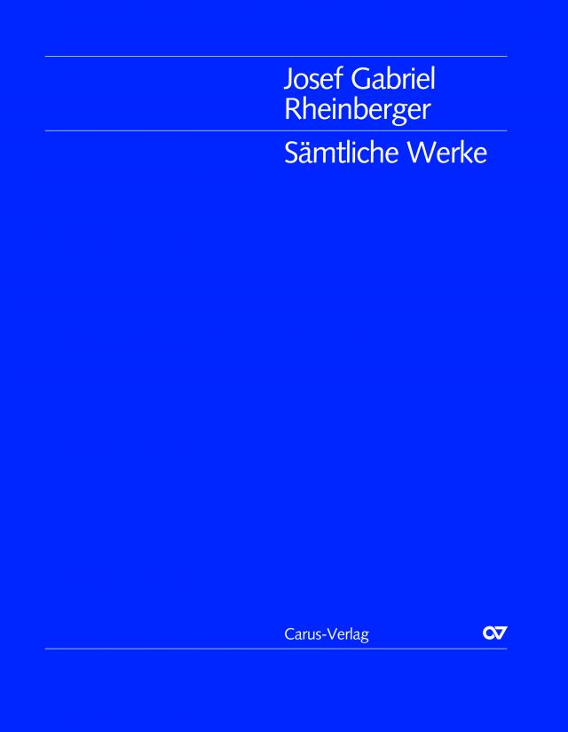 Josef Gabriel Rheinberger / Sämtliche Werke: Messen für gemischten Chor I. Werke für Chor a cappella