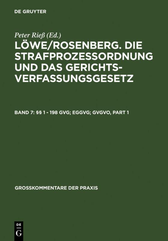 Löwe/Rosenberg. Die Strafprozeßordnung und das Gerichtsverfassungsgesetz / §§ 1 - 198 GVG; EGGVG; GVGVO