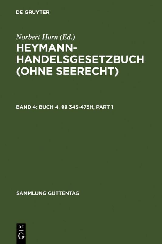 Heymann-Handelsgesetzbuch (ohne Seerecht) / Buch 4. §§ 343-475h
