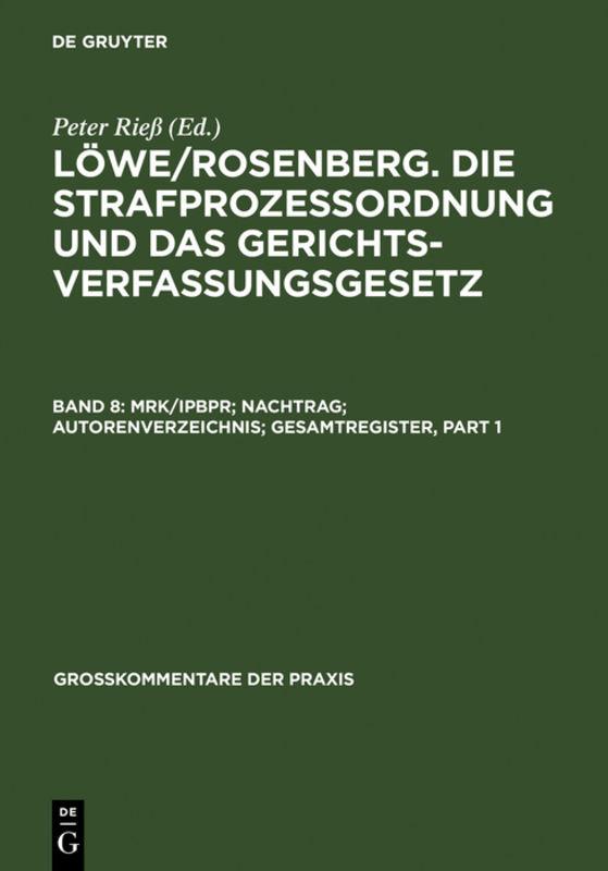 Löwe/Rosenberg. Die Strafprozeßordnung und das Gerichtsverfassungsgesetz / MRK/IPBPR; Nachtrag; Autorenverzeichnis; Gesamtregister