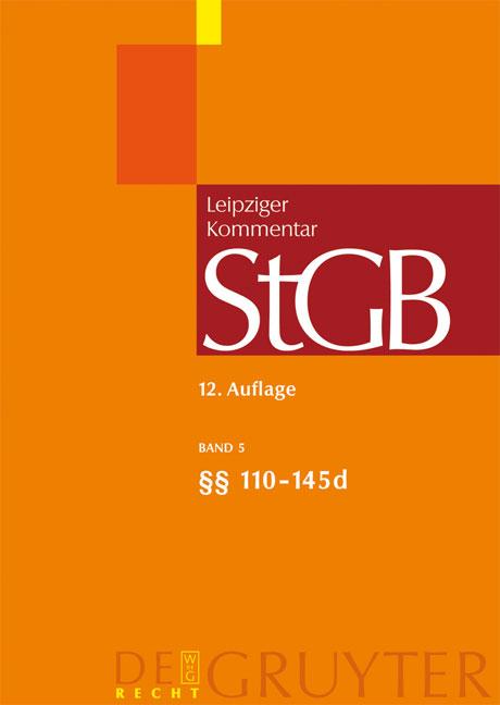 Strafgesetzbuch. Leipziger Kommentar / §§ 110-145d