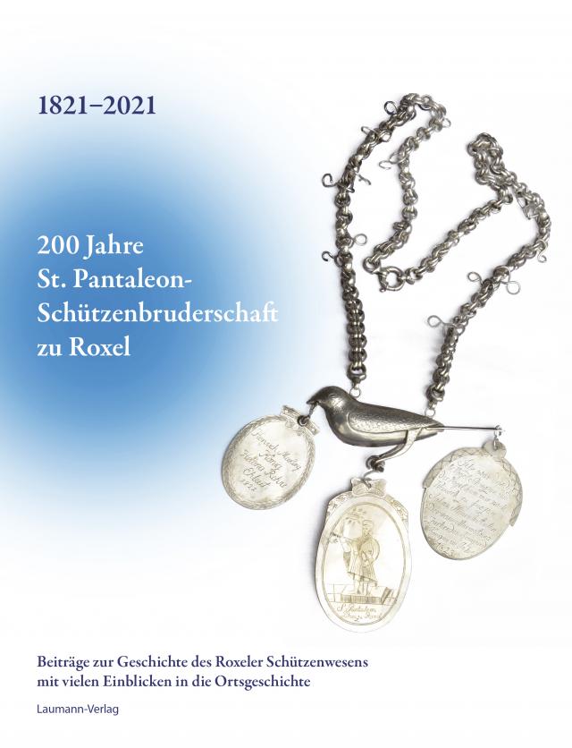200 Jahre St. Pantaleon-Schützenbruderschaft zu Roxel 1821-2021