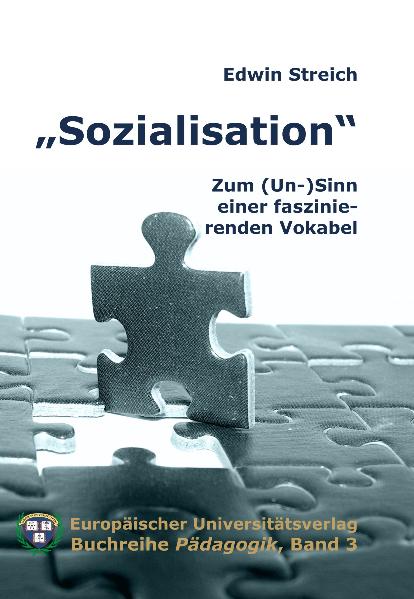 „Sozialisation“ - Zum (Un-) Sinn einer faszinierenden Vokabel