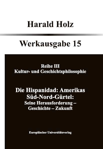Bd. 15 Die Hispanidad: Amerikas Süd-Nord-Gürtel