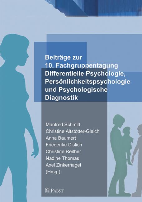 Beiträge zur 10. Arbeitstagung der Fachgruppe Differentielle Psychologie, Persönlichkeitspsychologie und Psychologische Diagnostik