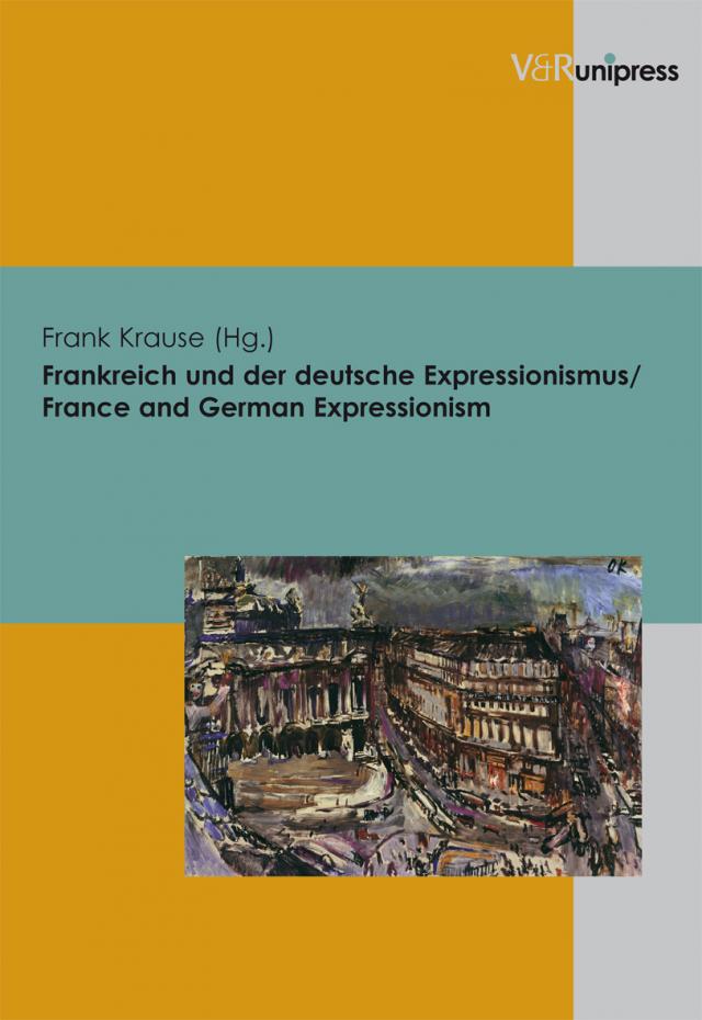 Frankreich und der deutsche Expressionismus / France and German Expressionism