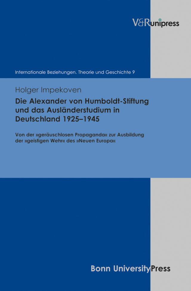 Die Alexander von Humboldt-Stiftung und das Ausländerstudium in Deutschland 1925–1945