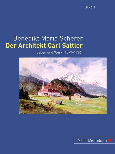 Der Architekt Carl Sattler, 2 Bde.