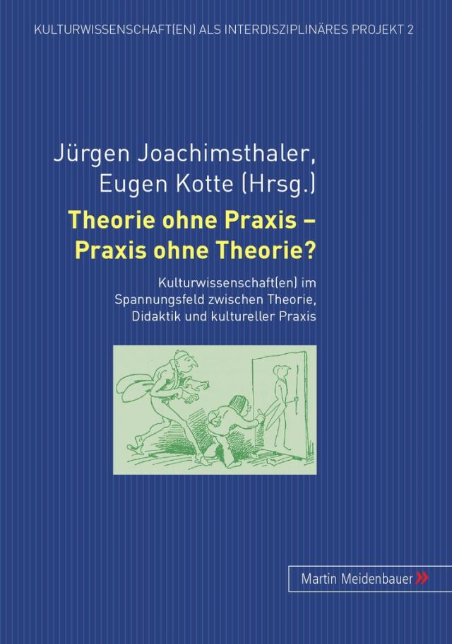 Theorie ohne Praxis - Praxis ohne Theorie?