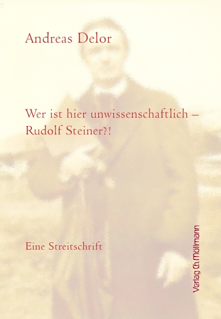 Wer ist hier unwissenschaftlich - Rudolf Steiner?