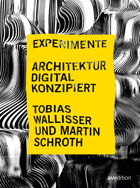 Experimente - Architektur digital konzipiert
