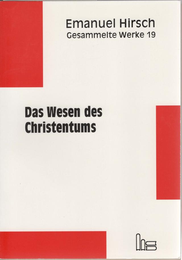 Emanuel Hirsch - Gesammelte Werke / Das Wesen des Christentums