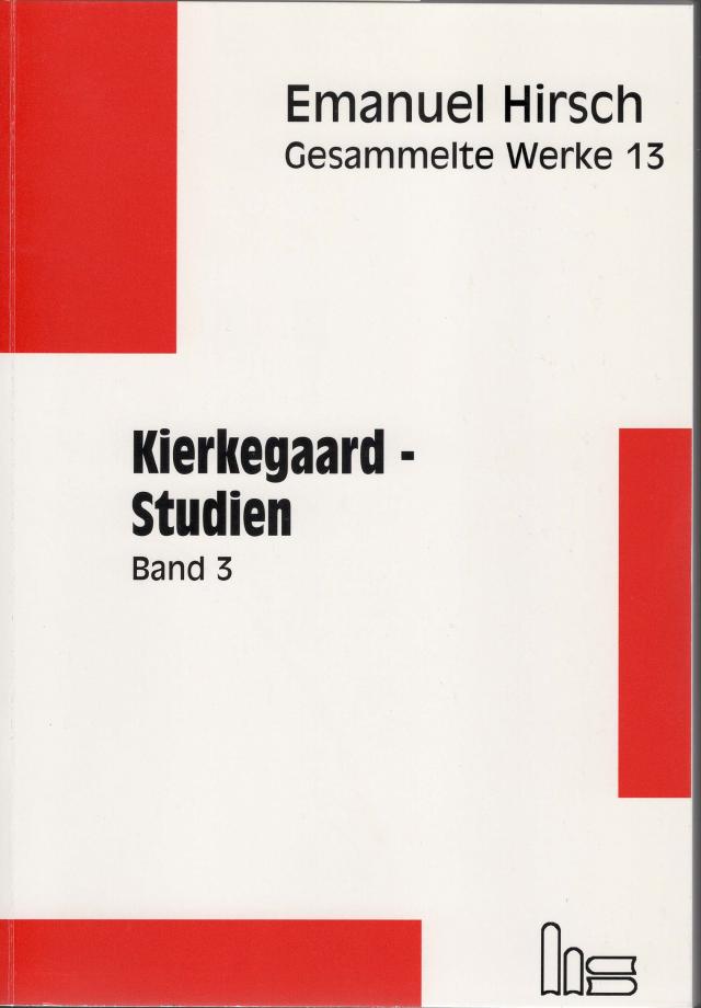 Emanuel Hirsch - Gesammelte Werke / Kierkegaard-Studien 3