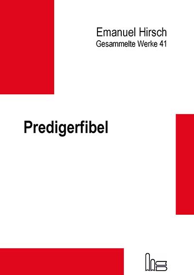 Emanuel Hirsch - Gesammelte Werke / Predigerfibel