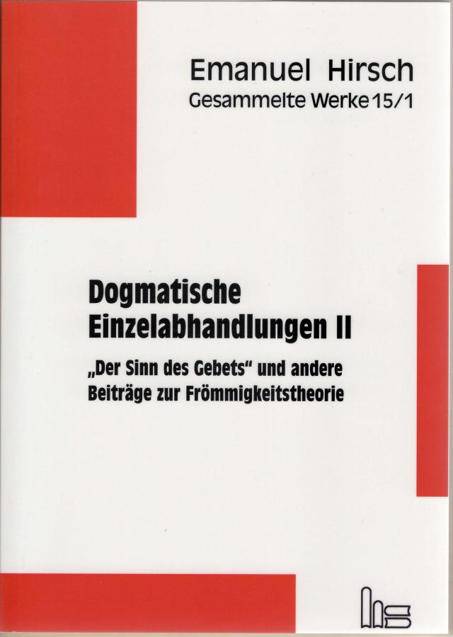 Emanuel Hirsch - Gesammelte Werke / Dogmatische Einzelabhandlungen 2