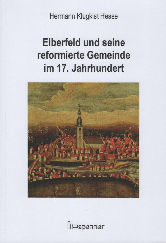 Elberfeld und seine reformierte Gemeinde im 17. Jahrhundert