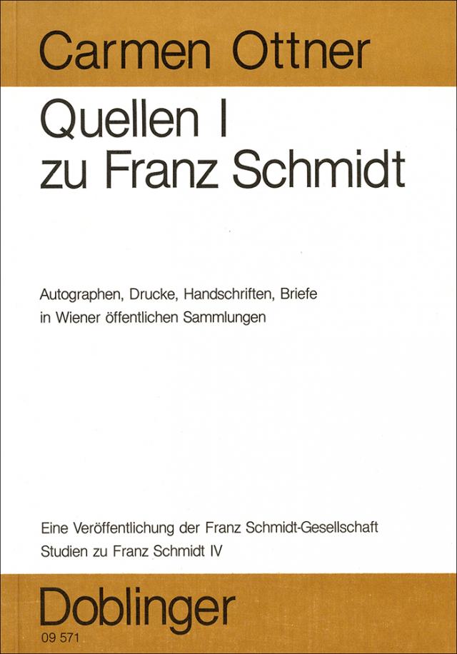 Studien zu Franz Schmidt / Zu Franz Schmidt - Autographe, Drucke, Handschriften, Briefe in Wiener öffentlichen Sammlungen