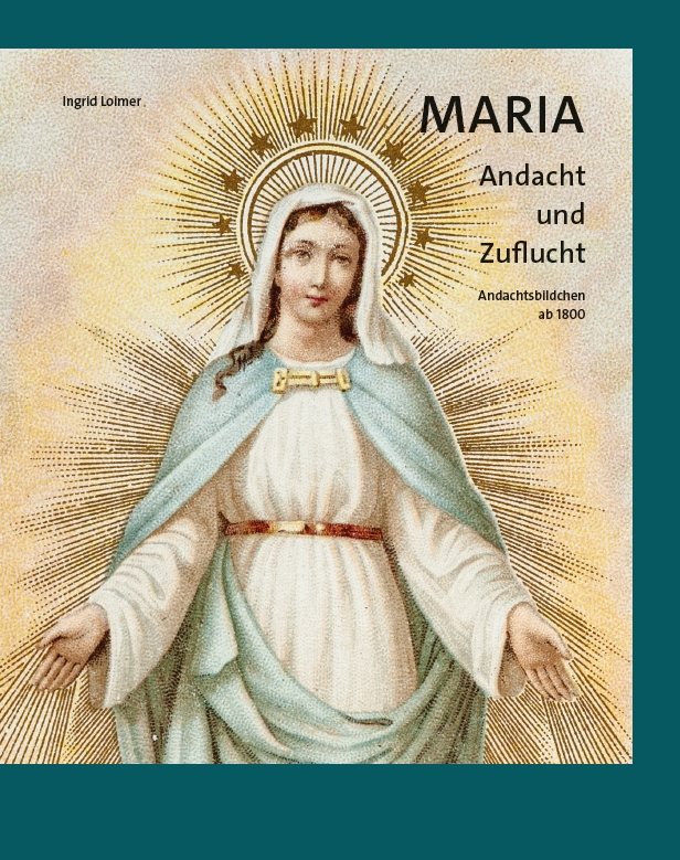 Maria – Andacht und Zuflucht