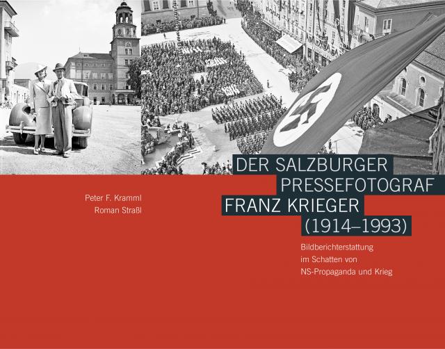 Der Salzburger Pressefotograf Franz Krieger (1914–1993)