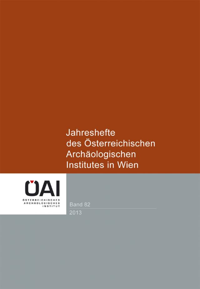 Jahreshefte des Österreichischen Archäologischen Institutes in Wien 82, 2013