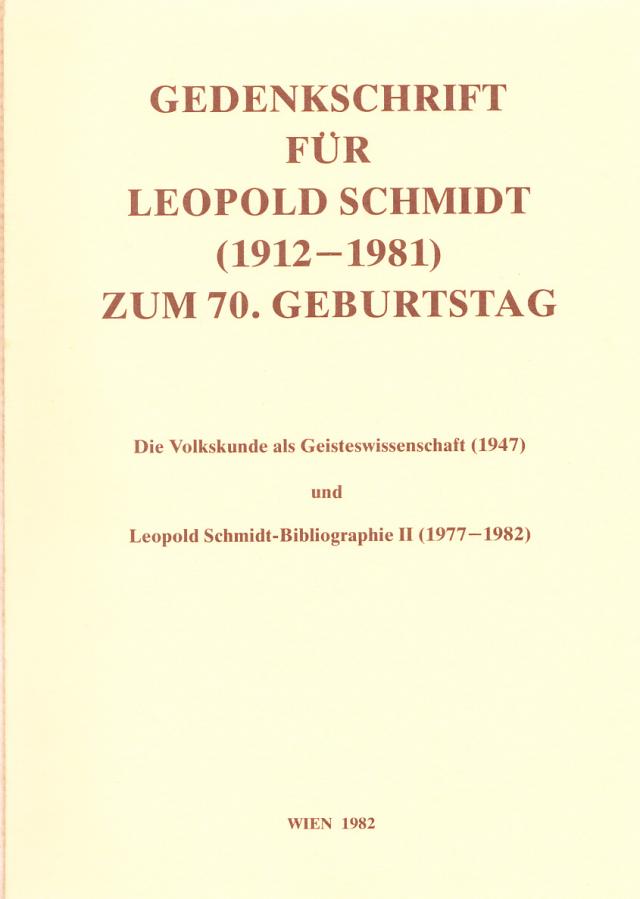 Österreichische Volkskundliche Bibliographie. Supplementreihe: Personalbibliographien / Gedenkschrift für Leopold Schmidt (1912-1981) zum 70. Geburtstag