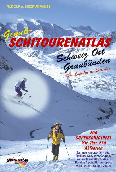 Genuss-Schitourenatlas Schweiz Ost /Graubünden
