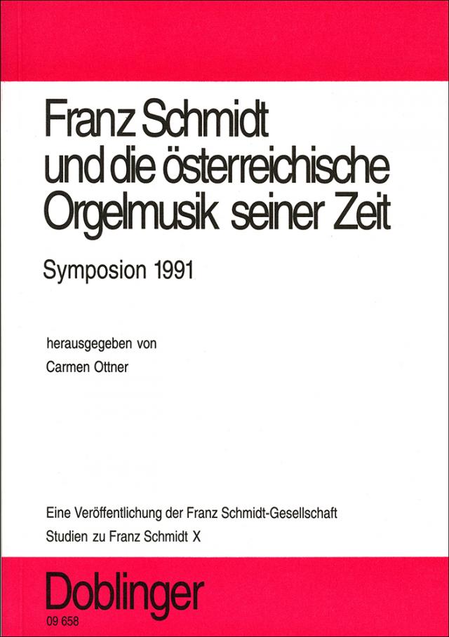 Studien zu Franz Schmidt / Franz Schmidt und die österreichische Orgelmusik seiner Zeit