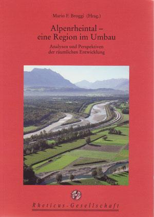 Alpenrheintal - eine Region im Umbau