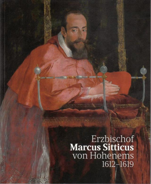 Erzbischof Marcus Sitticus von Hohenems 1612-1619