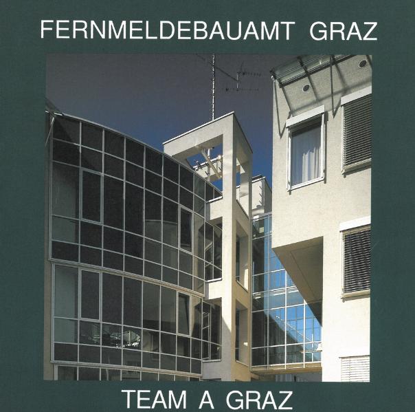 Cziharz, Ecker, Missoni, Wallmüller - Fernmeldebauamt Graz 1985-1990. Team A Graz