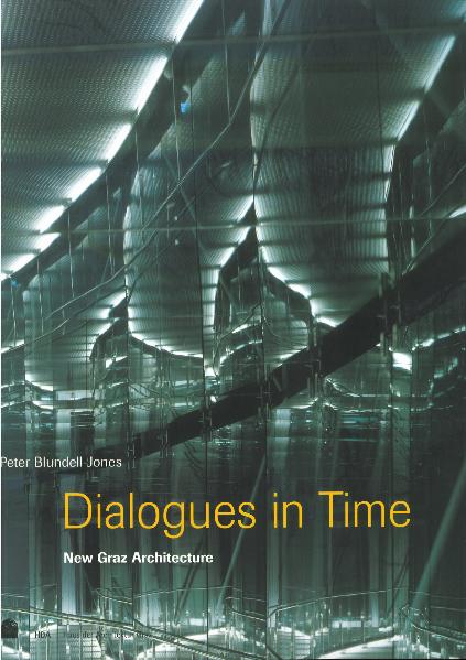 Dialogues in Time - New Graz Architecture