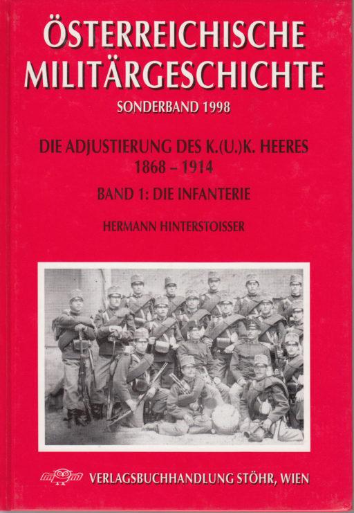 Die Adjustierung des k.u.k. Heeres 1868-1914. Infanterie