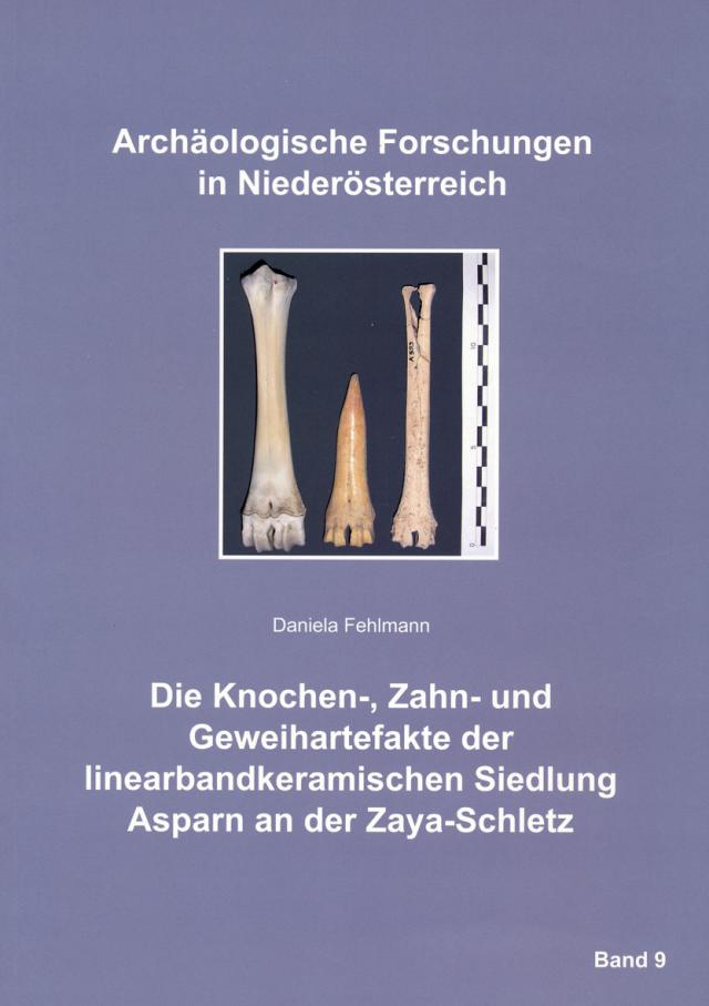 Die Knochen-, Zahn- und Geweihartefakte der linearbandkeramischen Siedlung Asparn an der Zaya-Schletz