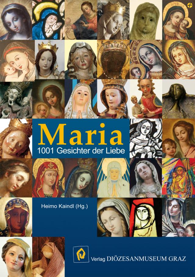 Maria. 1001 Gesichter der Liebe