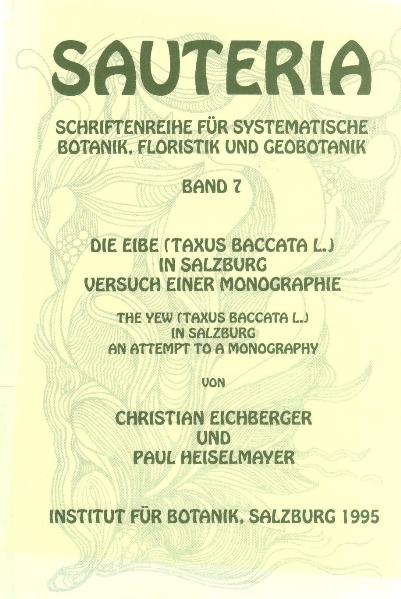 Sauteria 7: Die Eibe (Taxus baccata L.) in Salzburg