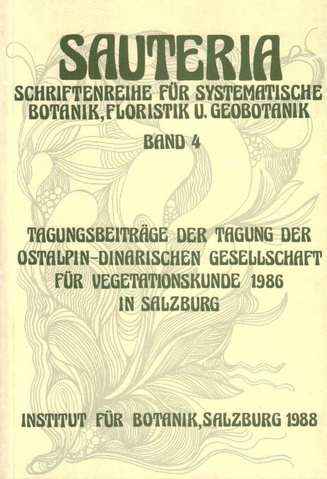 Sauteria 4: Tagungsbeiträge der Tagung der ostalpin-dinarischen Gesellschaft für Vegetationskunde 1986 in Salzburg