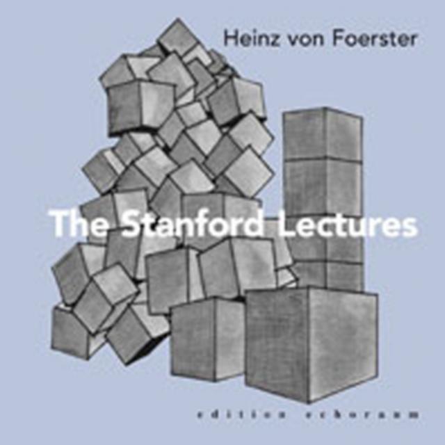 Heinz von Förster - The Stanford Lectures