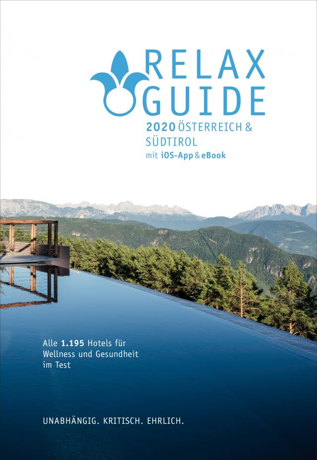 RELAX Guide 2020 Österreich & NEU: Südtirol, kritisch getestet: alle Wellness- und Gesundheitshotels.