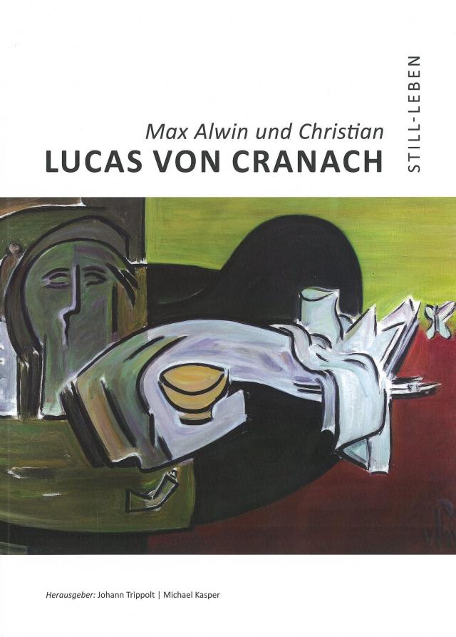 „Still-Leben“ Max Alwin und Christian Lucas von Cranach