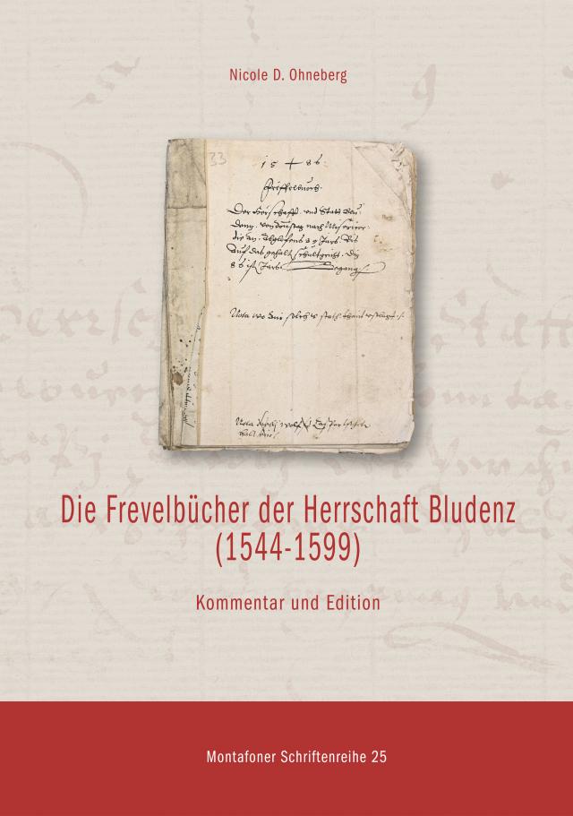 Die Frevelbücher der Herrschaft Bludenz (1544-1599), Kommentar und Edition