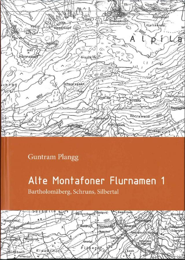 Alte Montafoner Flurnamen I, Bartholomäberg, Schruns, Silbertal