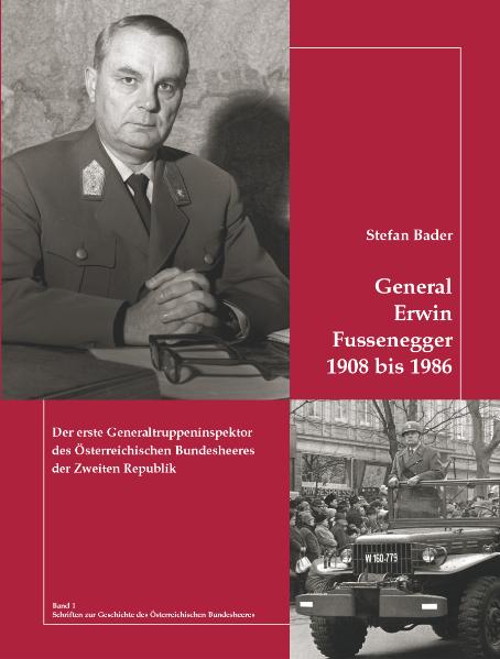 General Erwin Fussenegger 1908 bis 1986