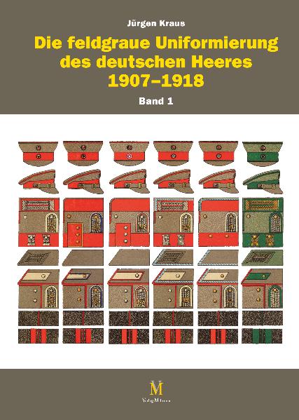 Die feldgraue Uniformierung des deutschen Heeres 1907–1918