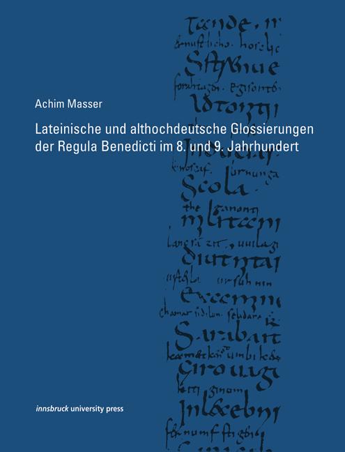 Lateinische und althochdeutsche Glossierungen der Regula Benedicti im 8. und 9. Jahrhundert