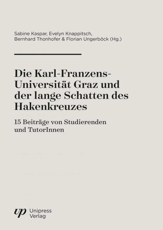 Die Karl-Franzens-­Universität Graz und der lange Schatten des Haken­kreuzes