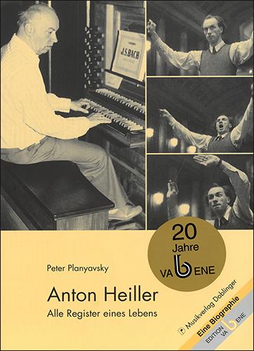 Anton Heiller - Alle Register eines Lebens