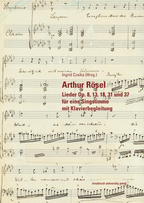 Arthur Rösel – Lieder Op. 8, 13, 18, 31 und 37 für eine Singstimme mit Klavierbegleitung